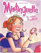 Couverture du livre « Mistinguette Tome 3 : la reine du collège » de Gregory Tessier et Amandine aux éditions Jungle