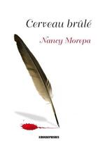 Couverture du livre « Cerveau brûlé » de Nancy Morepa aux éditions Kirographaires