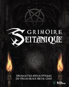 Couverture du livre « Grimoire seitanique ; 120 recettes apocalyptiques du vegan black metal chef » de Brian Manowitz aux éditions L'age D'homme V
