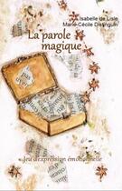 Couverture du livre « La parole magique ; jeu d'expression émotionnelle » de Isabelle De Lisle et Marie-Cecile Distinguin aux éditions Le Souffle D'or
