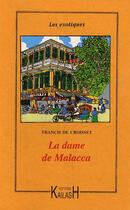 Couverture du livre « La dame de Malacca » de Francis De Croiset aux éditions Kailash