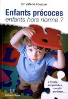 Couverture du livre « Enfants précoces enfants hors normes ? (2e édition) » de Valerie Foussier aux éditions Josette Lyon