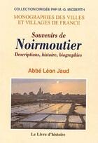 Couverture du livre « Souvenirs de Noirmoutier ; descriptions, histoire, biographies » de Leon Jaud aux éditions Livre D'histoire