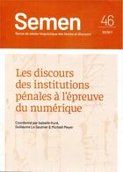 Couverture du livre « Semen, n 46. les discours des institutions penales a l'epreuve du nu merique » de Le Sa Hure Isabelle aux éditions Pu De Franche Comte