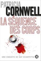 Couverture du livre « La séquence des corps » de Patricia Cornwell aux éditions Editions Des Deux Terres