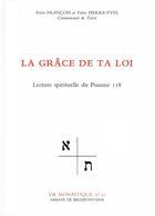Couverture du livre « La grace de ta loi » de Francois Et Pierre-Y aux éditions Bellefontaine