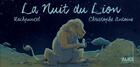 Couverture du livre « La nuit du lion » de Rachpunzel et Christophe Antoine aux éditions Alice