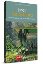 Couverture du livre « Jardin de Kisantu : l'incroyable histoire du Belge Justin Gillet » de Alain Huart aux éditions Weyrich