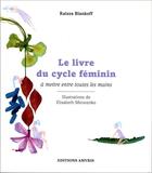 Couverture du livre « Le livre du cycle féminin à mettre entre toutes les mains » de Raissa Blankoff aux éditions Amyris
