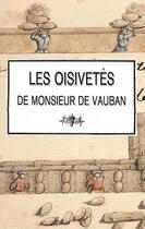 Couverture du livre « Les oisivetés de monsieur de Vauban » de Le Prestre De Vauban aux éditions Champ Vallon