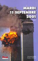 Couverture du livre « Mardi 11 Septembre 2001 ; Ce Jour Ou Le Monde A Change » de Christian English et Frederic Thibaud aux éditions First