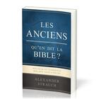 Couverture du livre « Les anciens, qu'en dit la Bible? : Rétablir le leadership biblique dans l'Eglise » de Alexander Strauch aux éditions Publications Chretiennes