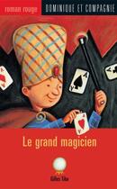 Couverture du livre « Le grand magicien » de Gilles Tibo aux éditions Dominique Et Compagnie