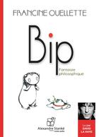 Couverture du livre « Bip » de Francine Ouellette aux éditions Stanke Alexandre