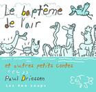 Couverture du livre « Baptème de l'air ; et autres petits contes » de Paul Driessen aux éditions 400 Coups