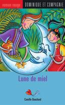 Couverture du livre « Lune de miel » de Camille Bouchard aux éditions Dominique Et Compagnie