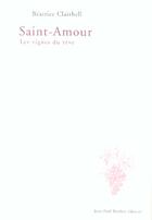 Couverture du livre « Saint Amour,Les Vignes Du Reve (Vente Ferme) » de Beatrice Clairhell aux éditions Jean-paul Rocher