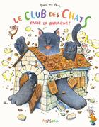 Couverture du livre « Le club des chats casse la baraque ! » de Yoon-Sun Park aux éditions Misma