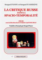 Couverture du livre « La critique russe dans la spacio-temporalité » de Serguei V. Panov et Serguei Ivashkine aux éditions Vaillant Editions