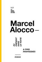 Couverture du livre « Au présent dans le texte & cinq rhapsodies » de Marcel Alocco aux éditions Enseigne Des Oudin