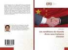 Couverture du livre « Les conditions de réussite d'une sous-traitance chinoise » de Nicolas Cabrit aux éditions Editions Universitaires Europeennes