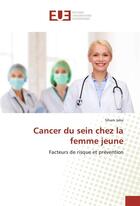 Couverture du livre « Cancer du sein chez la femme jeune » de Jaba Siham aux éditions Editions Universitaires Europeennes