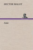 Couverture du livre « Anie » de Hector Malot aux éditions Tredition