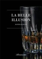 Couverture du livre « La belle illusion » de Matteo Scarano aux éditions Atramenta