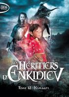 Couverture du livre « Les héritiers d'Enkidiev Tome 12 : Kimaati » de Anne Robillard aux éditions Michel Lafon Poche