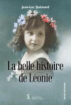 Couverture du livre « La belle histoire de leonie » de Jean-Luc Quemard aux éditions Sydney Laurent