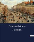 Couverture du livre « I Trionfi » de Francesco Petrarca aux éditions Culturea