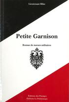 Couverture du livre « Petite garnison » de Fritz Oswald Bilse aux éditions Le Polemarque