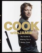 Couverture du livre « Cook with jamie: my guide to making you a better cook » de Jamie Oliver aux éditions Michael Joseph