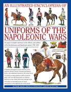 Couverture du livre « AN ILLUSTRATED ENCYCLOPEDIA OF UNIFORMS OF THE NAPOLEONIC WARS » de Digby Smith aux éditions Lorenz Books