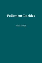 Couverture du livre « Follement lucides » de Drage Nobir aux éditions Lulu