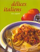 Couverture du livre « Delices italiens » de Stephens Penny aux éditions Parragon