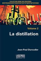 Couverture du livre « La distillation t.2 » de Duroudier Jean-Paul aux éditions Iste