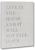 Couverture du livre « Live in the house and it will not fall down » de Alessandro Laita aux éditions Mack Books