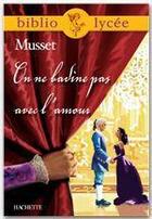 Couverture du livre « On ne badine pas avec l'amour » de Jacques Le Scanff et Alfred De Musset aux éditions Hachette Education