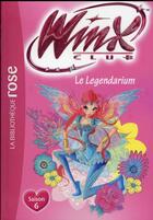 Couverture du livre « Winx Club Tome 57 : le legendarium » de Sophie Marvaud aux éditions Hachette Jeunesse