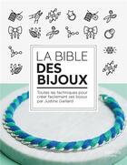 Couverture du livre « La bible des bijoux » de Justine Gaillard aux éditions Hachette Pratique