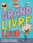 Couverture du livre « Bienvenue chez les Loud ; le grand livre des Loud » de  aux éditions Hachette Jeunesse