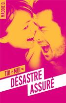 Couverture du livre « Toi + moi = desastre assure - version integrale » de D. Maddie aux éditions Hlab