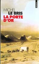 Couverture du livre « La porte d'or » de Michel Le Bris aux éditions Points