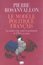 Couverture du livre « Le modele politique francais. la societe civile contre le jacobinisme de 1789 a nos jours » de Pierre Rosanvallon aux éditions Seuil