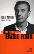 Couverture du livre « On m'appelle Eagle Four » de Francis Zamponi et Roger Marion aux éditions Seuil