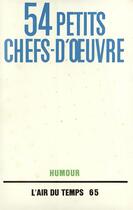 Couverture du livre « 54 petits chefs-d'oeuvre » de Collectif Gallimard aux éditions Gallimard