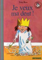 Couverture du livre « Je veux ma dent ! » de Tony Ross aux éditions Gallimard-jeunesse