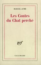 Couverture du livre « Les Contes Du Chat Perche » de Marcel Aymé aux éditions Gallimard
