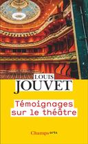 Couverture du livre « Témoignages sur le théâtre » de Louis Jouvet aux éditions Flammarion